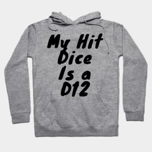 My dice hit is a D12 Hoodie